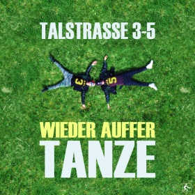 TALSTRASSE 3-5 - WIEDER AUFFER TANZE